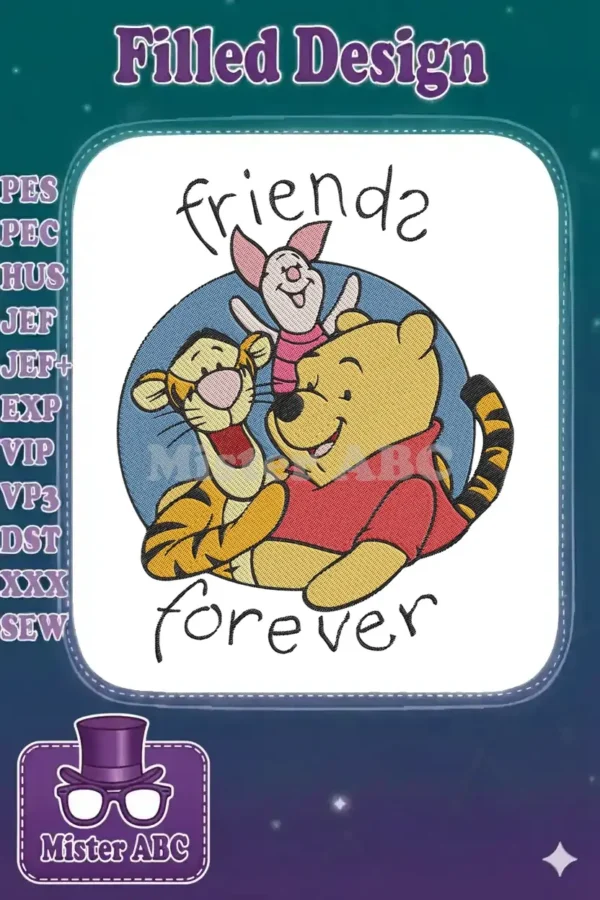 A heartwarming embroidery design showcasing Winnie the Pooh, Tigger, and Piglet embracing, with 'friends forever' text.
